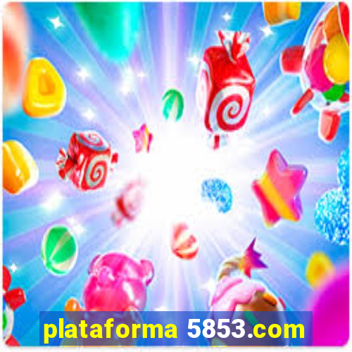 plataforma 5853.com